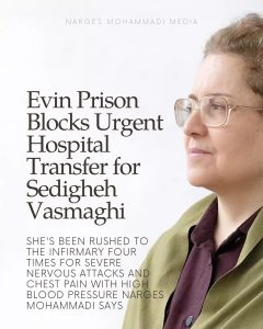 Evin Prison Blocks Urgent Hospital Transfer for Sedigheh Vasmaghi