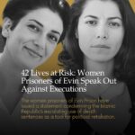 42 Lives at Risk: Women Prisoners of Evin Speak Out Against Executions