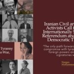 Iranian Civil and Political Activists Call for a Free, Internationally Supervised Referendum and a Peaceful Democratic Transition